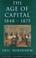 Cover of: The Age of Capital, 1848-75 (History of Civilization)