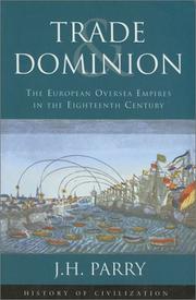 Trade and dominion by J. H. Parry, J.H. Parry, J.H. PARRY, J. H. Parry
