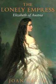 Cover of: The lonely empress: Elizabeth of Austria