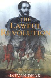 The lawful revolution by Deák, István.
