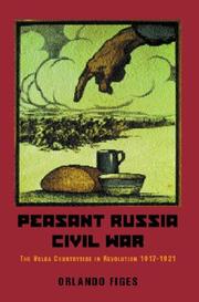 Peasant Russia, civil war by Orlando Figes