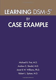 Cover of: Learning DSM-5 by Case Example by Michael B. First, Andrew E. Skodol, Janet B. W. Williams, Robert L. Spitzer