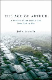 Cover of: The age of Arthur: a history of the British Isles from 350 to 650