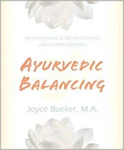 Cover of: Ayurvedic balancing : an integration of Western fitness with Eastern wellness by 