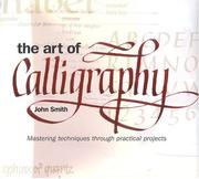 The art of calligraphy : mastering techniques through practical projects