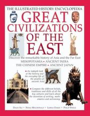 Cover of: Great Civilizations of the East: Discover the Remarkable History of Asia and the Far East : Mesopotamia, Ancient India, the Chinese Empire, Ancient Japan (Illustrated History Encyclopedia)