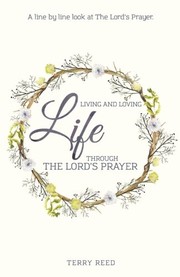 Cover of: Living and Loving Life Through The Lord's Prayer
