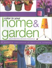 Cover of: Colour in Your Home & Garden: An Essential Sourcebook of Decorative Schemes