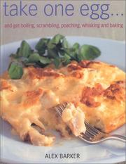 Take one egg- : and get boiling, scrambling, poaching, whisking and baking