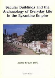 Secular buildings and the archaeology of everyday life in the Byzantine empire