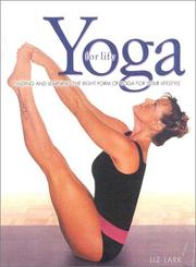 Yoga for life : finding and learning the right form of yoga for your lifestyle