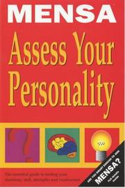 Mensa assess your personality : the Mensa guide to evaluating your personality quotient: your emotions, skills, strengths and weaknesses