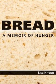 Cover of: Bread: A Memoir of Hunger