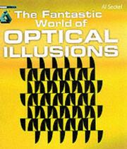Cover of: The fantastic world of optical illusions