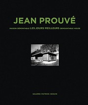 Cover of: Jean Prouvé: Maison Demontable Les Jours Meilleurs Demountable House, 1956