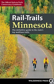 Cover of: Rail-Trails Minnesota: The definitive guide to the state's best multiuse trails