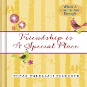 Cover of: Friendship is a Special Place by Susan Squellati Florence