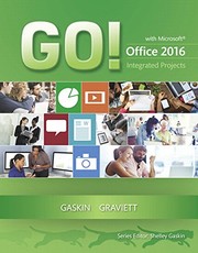 Cover of: GO! with Microsoft Office 2016 Integrated Projects by Shelley Gaskin, Nancy Graviett