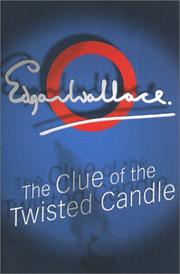 Cover of: Clue Of TheTwisted Candle by Edgar Wallace