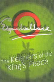 The keepers of the King's peace by Edgar Wallace