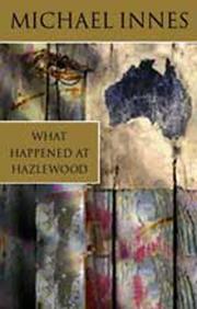 What happened at Hazelwood by Michael Innes