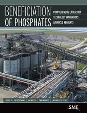 Cover of: Beneficiation of Phosphates: Comprehensive Extraction, Technology Innovations, Advanced Reagents