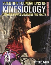 Cover of: Scientific Foundations of Kinesiology Studying Human Movement and Health Second Edition