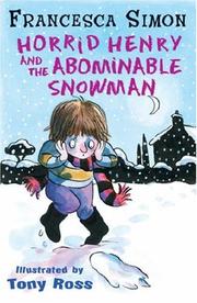 Cover of: Horrid Henry and the Abominable Snowman (Horrid Henry) by Francesca Simon
