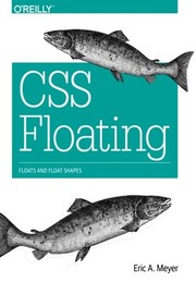 Cover of: CSS Floating: Floats and Float Shapes