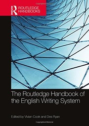 The Routledge Handbook of the English Writing System by Vivian Cook, Des Ryan