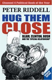 Hug them close : Blair, Clinton, Bush and the 'special relationship'