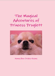 The Magical Adventures of Princess Froglett by Nancy Boo Orchis-Evans