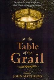 Cover of: At the Table of the Grail: No One Who Sets Forth on the Grail Quest Remains Unchanged
