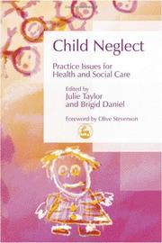 Child Neglect : practice issues for health and social care