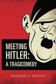 Cover of: Meeting Hitler: A Tragicomedy