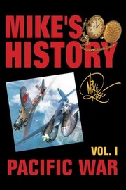 Cover of: Pacific War: Mike's History Vol. I