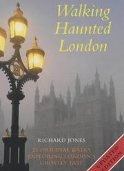 Walking haunted London : twenty-five original walks exploring London's ghostly past