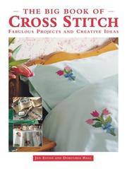 Cover of: The big book of cross stitch: fabulous projects and creative ideas