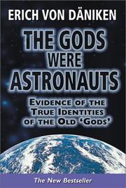 Cover of: The Gods Were Astronauts: Evidence of the True Identities of the Old 'Gods'