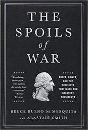 Cover of: The spoils of war: greed, power, and the conflicts that made our greatest presidents