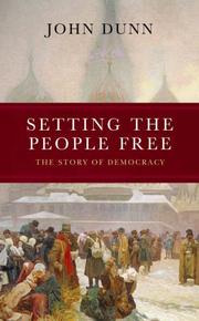 Setting the people free : the story of democracy