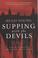 Cover of: Supping with the Devils