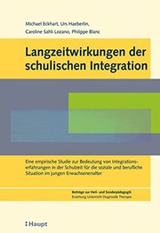 Cover of: Langzeitwirkungen der schulischen Integration: Eine empirische Studie zur Bedeutung von Integrationserfahrungen in der Schulzeit für die soziale und berufliche Situation im jungen Erwachsenenalter