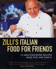 Cover of: Zilli's Italian Food for Friends: 150 Mouthwatering Recipes Made Fast and Simple