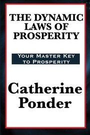 The Dynamic Laws of Prosperity by Catherine Ponder