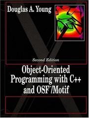 Object oriented programming with C++ and OSF/Motif by Douglas A. Young