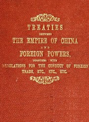 Cover of: Treaties between the Empire of China and foreign powers by China.