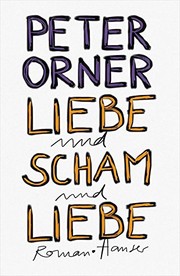 Cover of: Liebe und Scham und Liebe