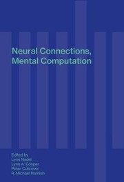 Neural connections, mental computation by Lynn Nadel, Lynn A. Cooper