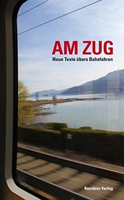 Cover of: Am Zug: Geschichten übers Bahnfahren